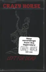 Crazy Horse-Left For Dead-Cassette Tape-1