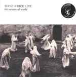 Have A Nice Life-The Unnatural World-LP (Vinyl)-1