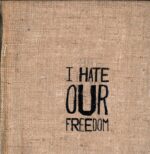 I Hate Our Freedom-This Year's Best Disaster-LP (Vinyl)-01