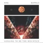 King Buffalo-Longing To Be The Mountain-LP (Vinyl)-1