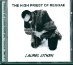 Laurel Aitken-The High Priest Of Reggae-CD-1