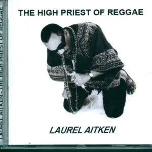 Laurel Aitken-The High Priest Of Reggae-CD-1