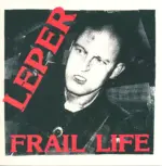 Leper-Frail Life-Mini LP (Vinyl)-1