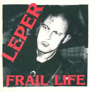 Leper-Frail Life-Mini LP (Vinyl)-1