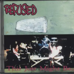 Refused-This Just Might Be... ...The Truth-CD-1