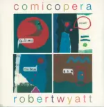 Robert Wyatt-Comicopera-LP (Vinyl)-1