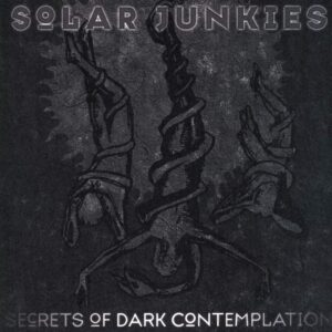 Solar Junkies-Secrets Of Dark Contemplation-LP (Vinyl)-01