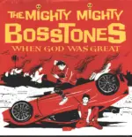 The Mighty Mighty Bosstones-When God Was Great-LP (Vinyl)-1