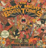 The Mighty Mighty Bosstones-While We're At It-LP (Vinyl)-1