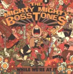The Mighty Mighty Bosstones-While We're At It-LP (Vinyl)-1