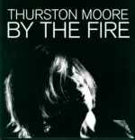 Thurston Moore-By The Fire-LP (Vinyl)-1