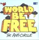 World Be Free-The Anti-Circle-LP (Vinyl)-1