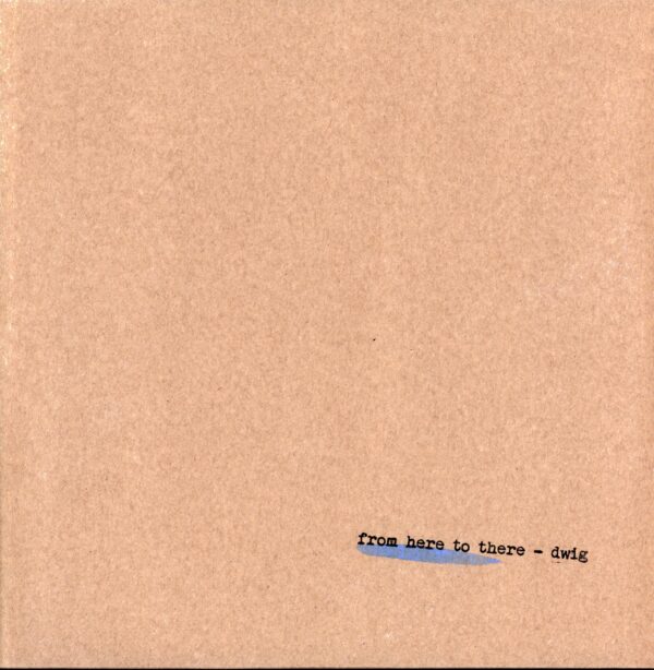 Dwig-From Here To There-12 Vinyl