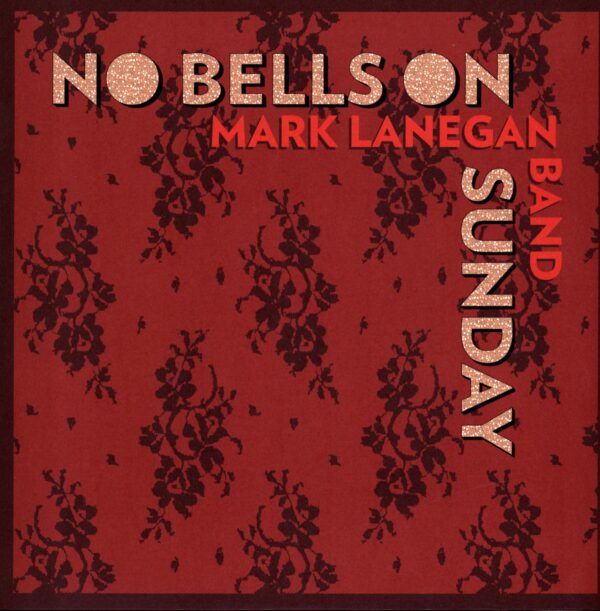 Mark Lanegan Band-No Bells On Sunday-12 Vinyl