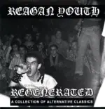 Reagan Youth-Regenerated: A Collection Of Alternative Classics-LP (Vinyl)-01