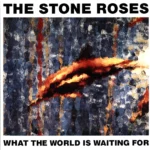 The Stone Roses-What The World Is Waiting For-12" Maxi Single (Vinyl)-01