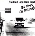 Frankfurt City Blues Band-Ten Years On The Road-LP Vinyl