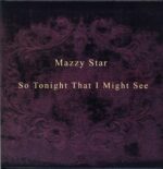 Mazzy Star-So Tonight That I Might See-LP Vinyl-2022