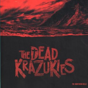 The Dead Krazukies-The Northern Belle-LP Vinyl