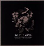 To The Wind-Block Out The Sun & Sleep-LP Vinyl