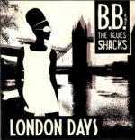 B.B. & The Blues Shacks-London Days-LP Vinyl