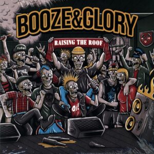 Booze & Glory-Raising The Roof-12 Vinyl