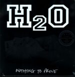 H2O-Nothing To Prove-silver LP Vinyl