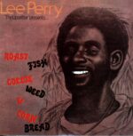 Lee Perry-Roast Fish Collie Weed & Corn Bread-RE LP Vinyl
