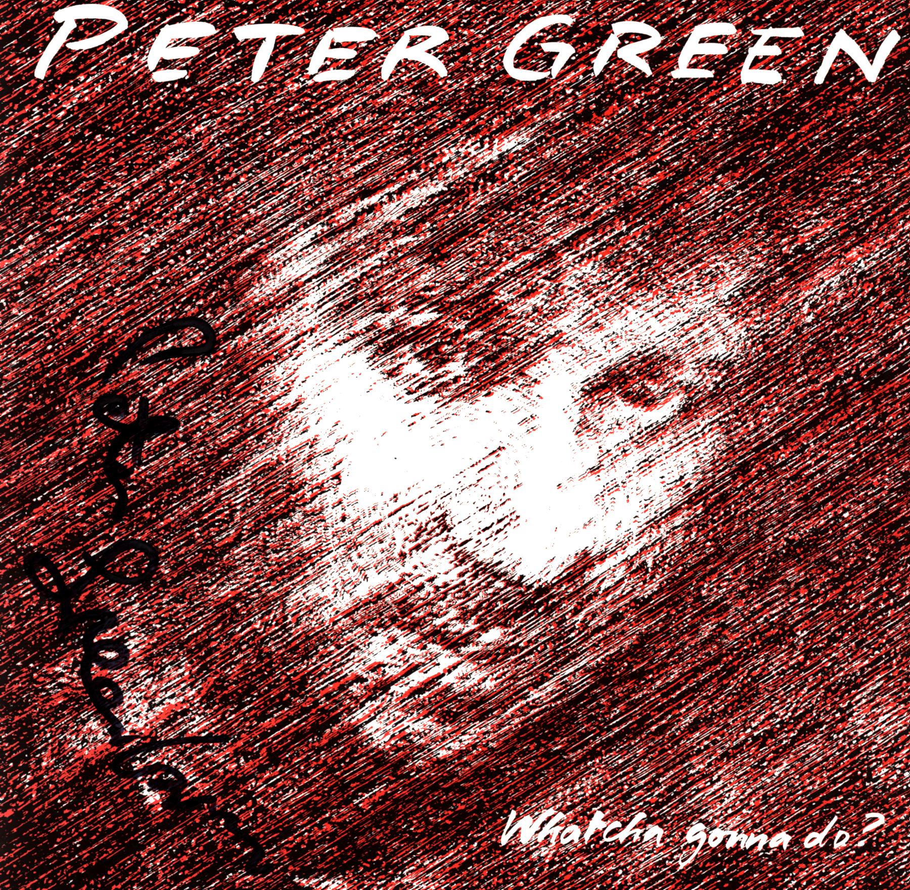 Peter Green-Whatcha Gonna Do-autograph LP Vinyl-1 Peter Green-Whatcha Gonna Do-autograph LP Vinyl