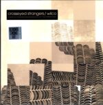 Wilco-Crosseyed Strangers-An Alternate Yankee Hotel Foxtrot-LP Vinyl