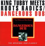 King Tubby-Dangerous Dub (The Original Dub Classic)-RE LP Vinyl