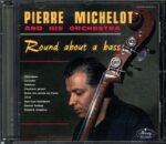 Pierre Michelot And His Orchestra-Round About A Bass-CD