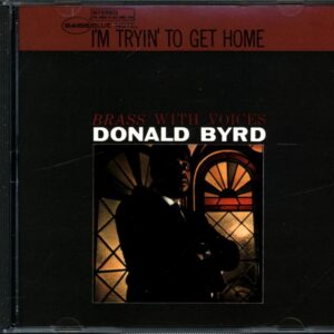 Donald Byrd-I'm Tryin' To Get Home (Brass With Voices)-CD