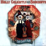 Holly Golightly And The Brokeoffs – Dirt Don't Hurt