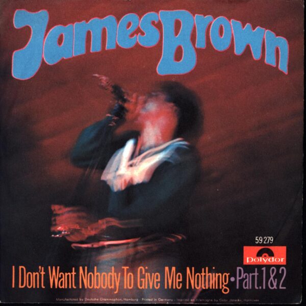 ames-Brown-I-Dont-Want-Nobody-To-Give-Me-Nothing-7-Vinyl-promo