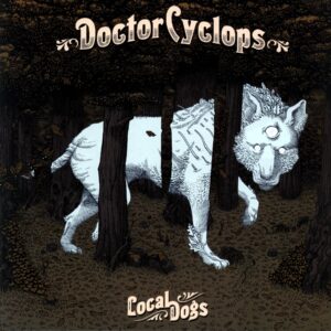 Doctor Cyclops-Local Dogs-signed LP Vinyl