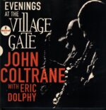 John Coltrane With Eric Dolphy-Evenings At The Village Gate-LP Vinyl