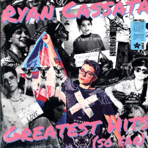 Ryan Cassata-Greatest Hits (So Far)-LP Vinyl