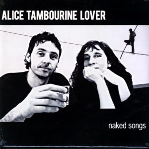 Alice Tambourine Lover-Naked Songs-LP Vinyl