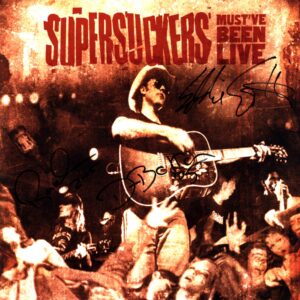 Supersuckers-Must've Been Live-signed LP Vinyl