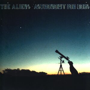 The Aliens-Astronomy For Dogs-LP Vinyl