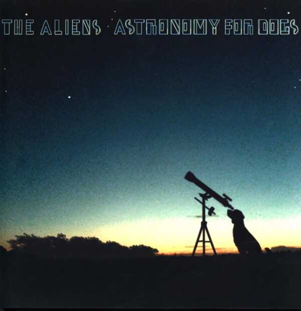 The Aliens-Astronomy For Dogs-LP Vinyl