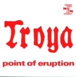 Troya-Point Of Eruption-RE LP Vinyl