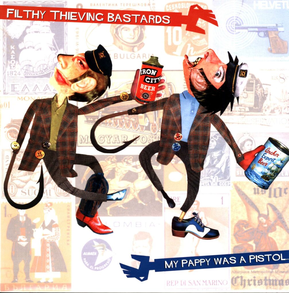 Filthy Thieving Bastards-My Pappy Was A Pistol...-LP Vinyl