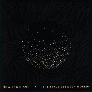 Howling Giant-The Space Between Worlds-green LP Vinyl