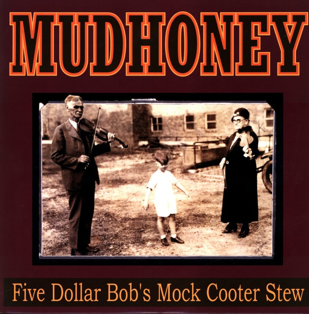 Mudhoney-Five Dollar Bob's Mock Cooter Stew-12 Vinyl