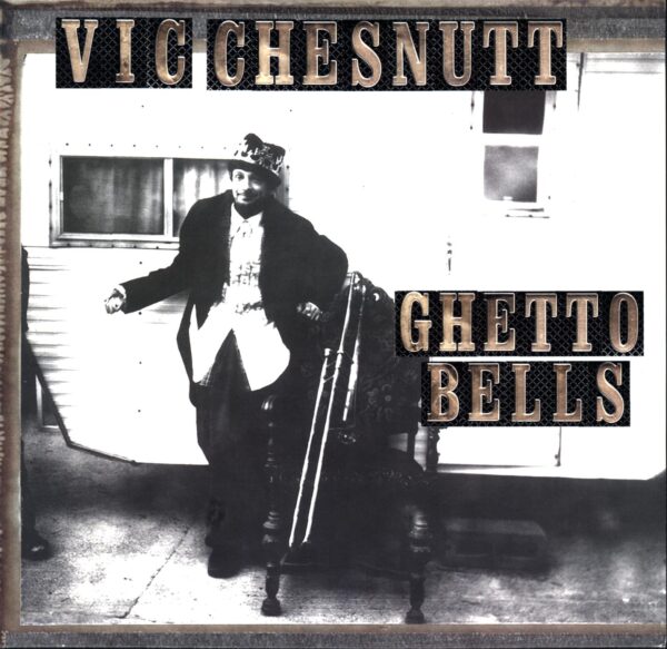 Vic Chesnutt-Ghetto Bells-10 Vinyl