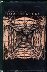 George Fields-From The Sticks -Cassette