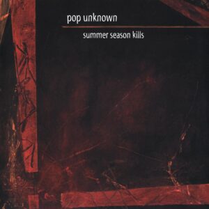 Pop Unknown-Summer Season Kills-12 Vinyl