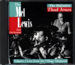 The Mel Lewis Jazz Orchestra-The Definitive Thad Jones (Volume 2 Live From The Village Vanguard)-CD